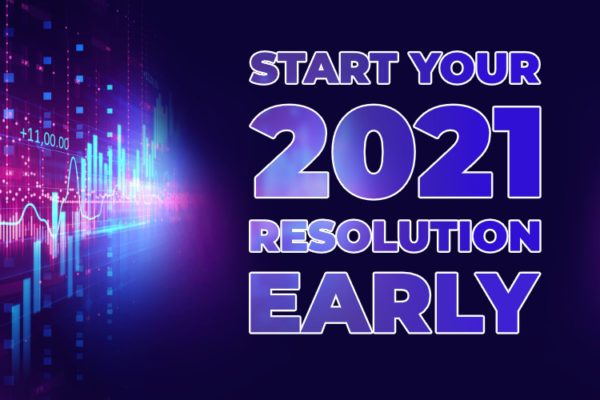 Start Your 2021 Resolution Early